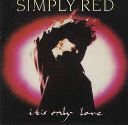Simply Red : It's Only Love (Single)